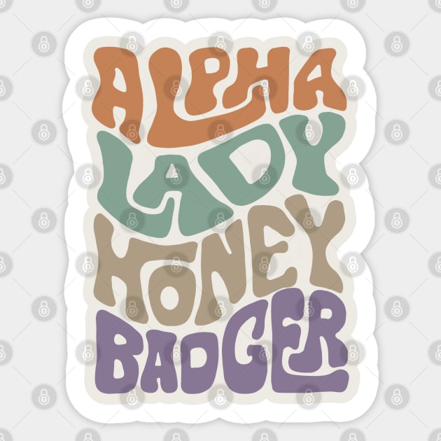 Alpha Lady Honey Badger Word Art Sticker by Slightly Unhinged